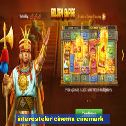 interestelar cinema cinemark